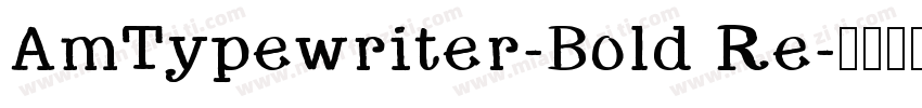 AmTypewriter-Bold Re字体转换
